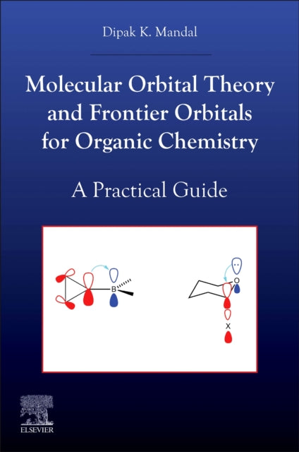 Book cover of: Molecular Orbital Theory and Frontier Orbitals for Organic Chemistry