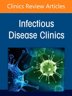 Updates on Covid-19, An Issue of Infectious Disease Clinics of North America