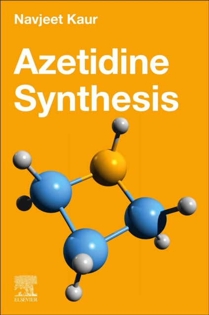 Book cover of: Azetidine Synthesis. By: Navjeet Kaur