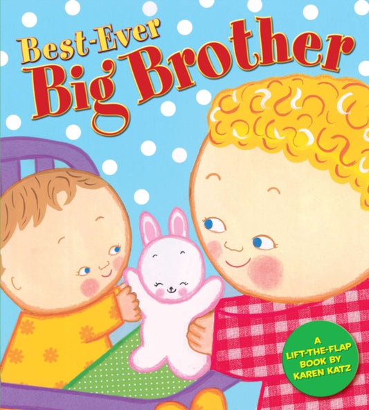 Book cover of: Best-Ever Big Brother. By: Karen Katz