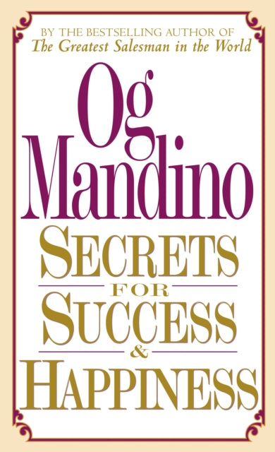 Book cover of: Secrets for Success and Happiness. By: Og Mandino