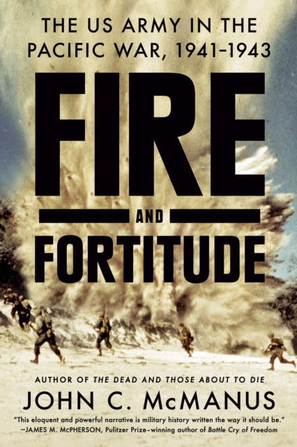 Book cover of: Fire and Fortitude. By: McManus, John C.