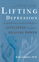 Book cover of: Lifting Depression. By: Kelly Lambert