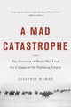 Book cover of: Mad Catastrophe. By: Geoffrey Wawro