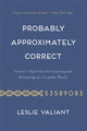 Book cover of: Probably Approximately Correct