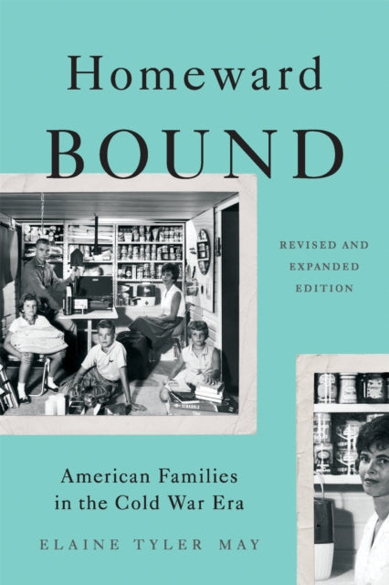 Book cover of: Homeward Bound (Revised Edition). By: Elaine Tyler May