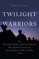 Book cover of: Twilight Warriors. By: James Kitfield