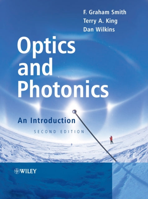 Book cover of: Optics and Photonics. By: Sir Francis Graham-Smith, F. Graham Smith