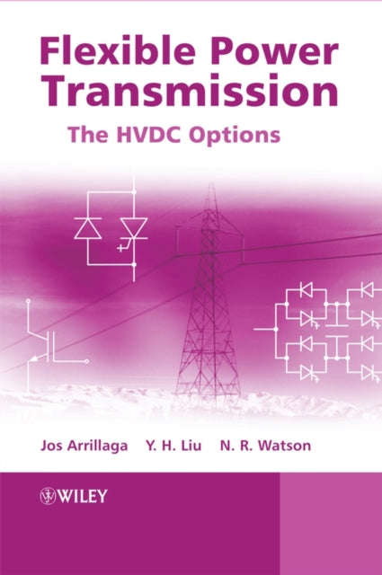 Book cover of: Flexible Power Transmission. By: Jos Arrillaga, J. Arrillaga