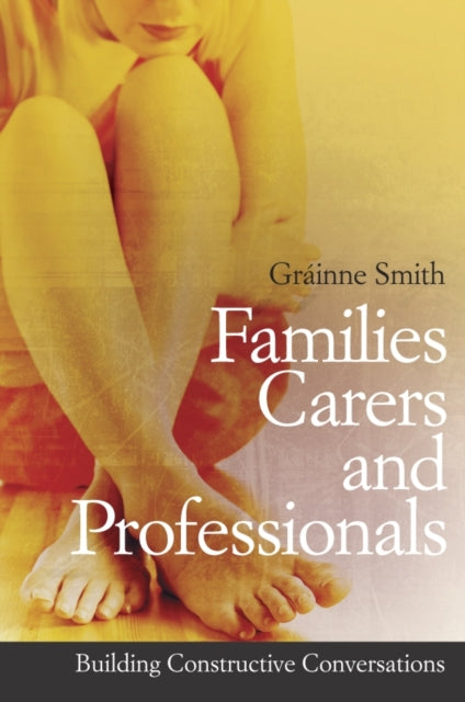 Book cover of: Families, Carers and Professionals. By: Gráinne Smith, Grainne Smith