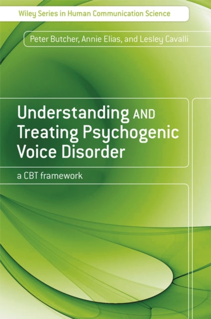 Book cover of: Understanding and Treating Psychogenic Voice Disorder. By: Peter Butcher