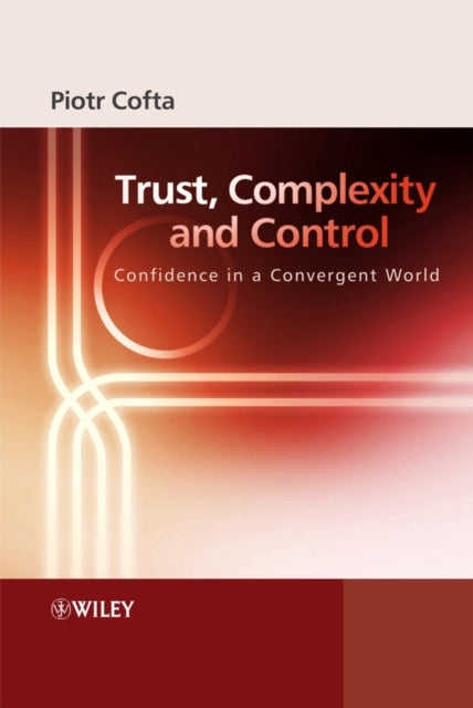 Book cover of: Trust, Complexity and Control. By: Piotr Cofta