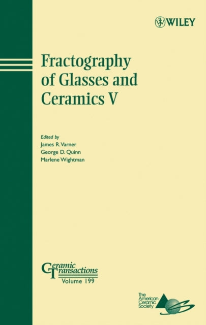 Book cover of: Fractography of Glasses and Ceramics V. By: Conference on the Fractography of Glasses and Ceramics (5th 2006 Rochester, New York), James R. Varner