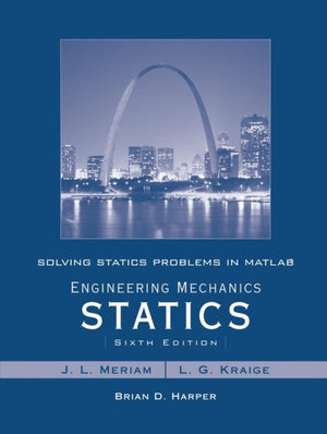 Solving Statics Problems in MATLAB to accompany Engineering Mechanics Statics 6e