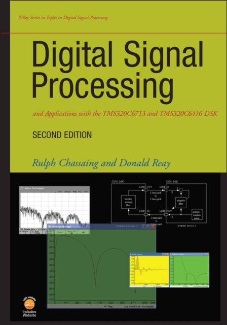 Book cover of: Digital Signal Processing and Applications with the TMS320C6713 and TMS320C6416 DSK. By: Rulph Chassaing