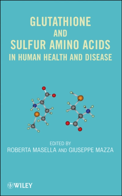 Book cover of: Glutathione and Sulfur Amino Acids in Human Health and Disease. By: Roberta Masella