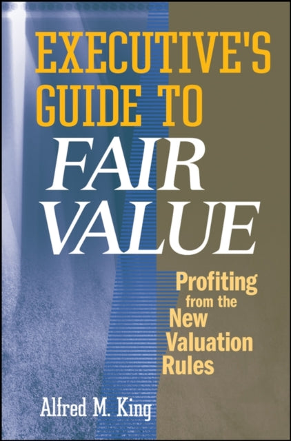 Book cover of: Executive's Guide to Fair Value. By: Alfred M. King