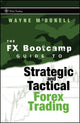 Book cover of: FX Bootcamp Guide to Strategic and Tactical Forex Trading. By: W. McDonell, Wayne McDonell