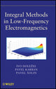 Book cover of: Integral Methods in Low-Frequency Electromagnetics. By: Pavel Šolin