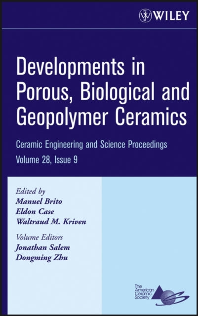 Book cover of: Developments in Porous, Biological and Geopolymer Ceramics, Volume 28, Issue 9. By: Manuel E. Brito, International Conference on Advanced Ceramics and Composites (31st 2007 Daytona Beach, Florida)