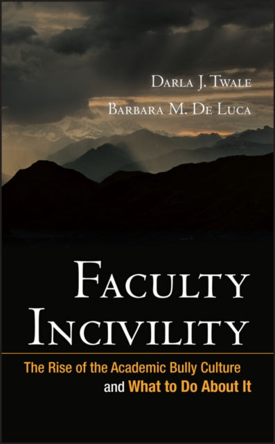 Book cover of: Faculty Incivility. By: Darla J. Twale