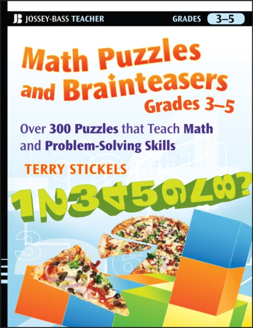 Book cover of: Math Puzzles and Brainteasers, Grades 3-5. By: Terry H. Stickels