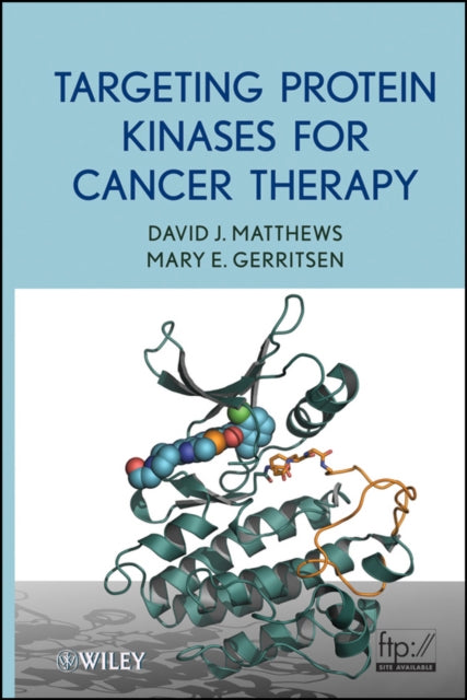 Book cover of: Targeting Protein Kinases for Cancer Therapy. By: David J. Matthews