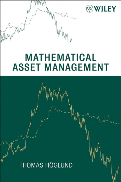 Book cover of: Mathematical Asset Management. By: Thomas Höglund, Thomas Höglund