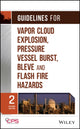 Book cover of: Guidelines for Vapor Cloud Explosion, Pressure Vessel Burst, BLEVE, and Flash Fire Hazards. By: American Institute of Chemical Engineers. Center for Chemical Process Safety