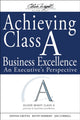 Book cover of: Achieving Class A Business Excellence. By: Dennis Groves