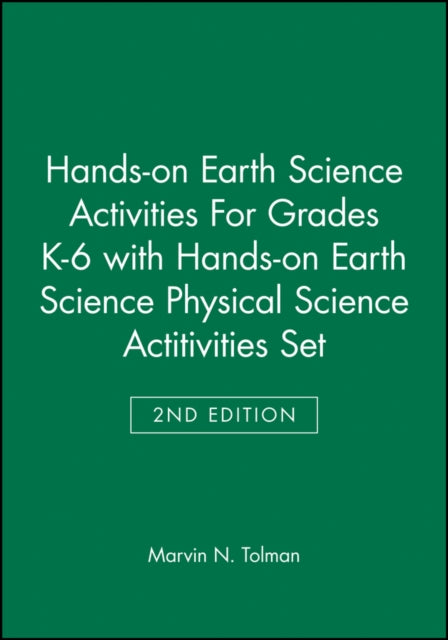 Book cover of: Hands-on Earth Science Activities For Grades K-6 2e with Hands-on Earth Science Physical Science Actitivities 2e Set