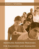 Book cover of: Modeling Random Processes for Engineers and Managers. By: James J. Solberg