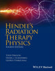Book cover of: Hendee's Radiation Therapy Physics. By: Ibbott