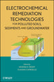 Book cover of: Electrochemical Remediation Technologies for Polluted Soils, Sediments and Groundwater. By: Krishna R. Reddy
