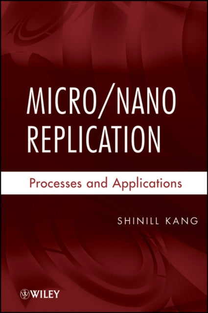 Book cover of: Micro / Nano Replication. By: Shinill Kang