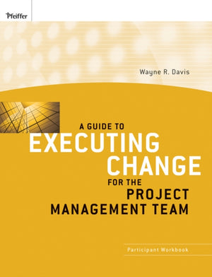 A Guide to Executing Change for the Project Management Team