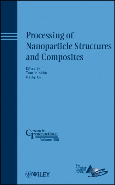 Book cover of: Processing of Nanoparticle Structures and Composites. By: Materials Science & Technology Conference (2008 Pittsburgh, Pa.)