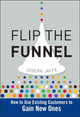 Book cover of: Flip the Funnel. By: Joseph Jaffe