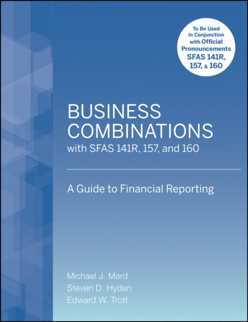 Book cover of: Business Combinations with SFAS 141 R, 157, and 160. By: Michael J. Mard