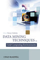Book cover of: Data Mining Techniques in Grid Computing Environments. By: Werner Dubitzky