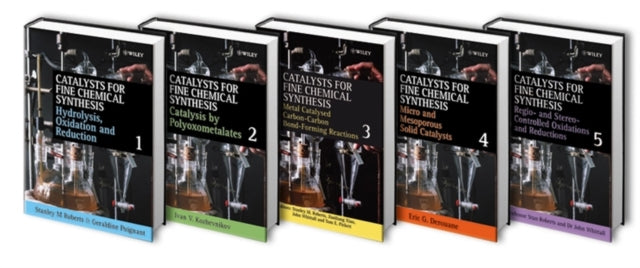 Book cover of: Catalysts for Fine Chemical Synthesis, 5 Volume Set. By: Stanley M. Roberts