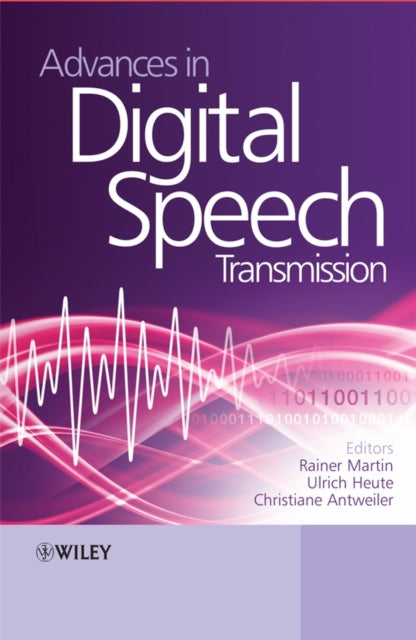 Book cover of: Advances in Digital Speech Transmission. By: Rainer Martin