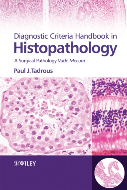 Book cover of: Diagnostic Criteria Handbook in Histopathology. By: Paul Joseph Tadrous