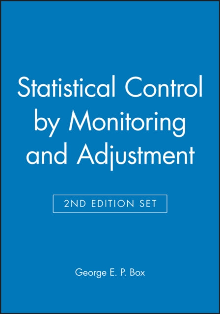 Statistical Control by Monitoring and Adjustment 2e & Statistics for Experimenters