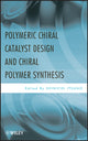 Book cover of: Polymeric Chiral Catalyst Design and Chiral Polymer Synthesis. By: Shinichi Itsuno