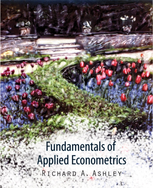 Book cover of: Fundamentals of Applied Econometrics. By: Richard A. Ashley