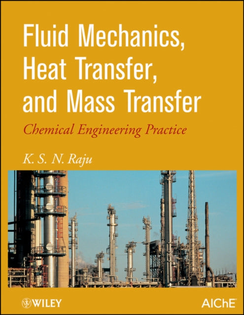 Book cover of: Fluid Mechanics, Heat Transfer, and Mass Transfer. By: K. S. N. Raju