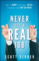 Book cover of: Never Get a "Real" Job