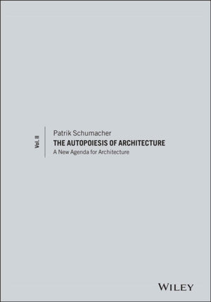 The Autopoiesis of Architecture, Volume II