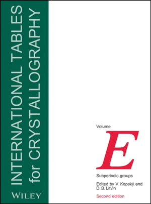 International Tables for Crystallography, Volume E